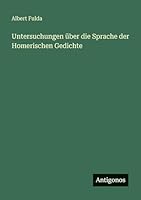 Untersuchungen über die Sprache der Homerischen Gedichte 3386327133 Book Cover