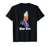 Pope Don - Donald Trump New Catholic Pope T-Shirt