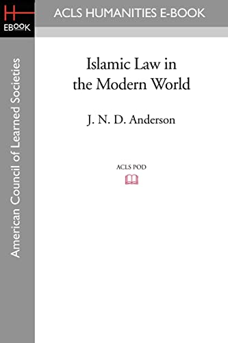 Islamic Law in the Modern World (Acls History E-book Project)