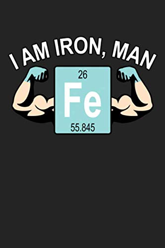 I am iron man: Daily Planner | Calendar Diary Book | Weekly Planer |iron, man, iron man, chemical, muscles, element, elements| Doted - Gift Idea for science lover, 120 Pages Size 6x9
