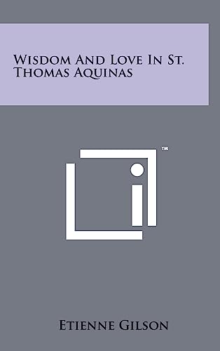 Wisdom and Love in St. Thomas Aquinas