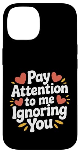 Pay Attention To Me Ignoring You ����ȓ����I - �X�}�z�P�[�X iPhone 14 �p