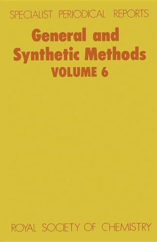 General and Synthetic Methods: Volume 6 (Specialist Periodical Reports - General and Synthetic Methods, Volume 6)