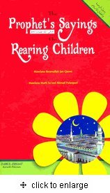 The Prophet's Sayings on Rearing Children [Hardcover] [Jan 01, 2006] (Maulana Ikramullah Jan Qasmi)