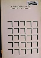 A bibliography of Ohio archeology (Monograph publishing on demand : Sponsor series) 0835702936 Book Cover