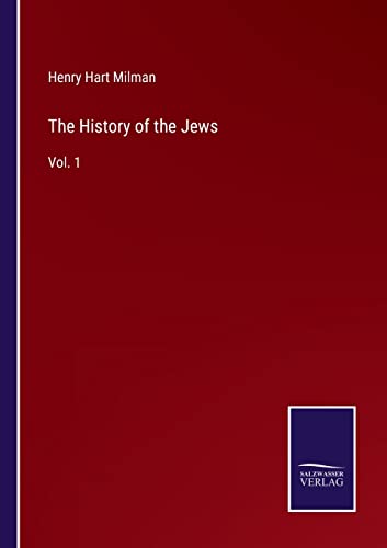 The History of the Jews: Vol. 1