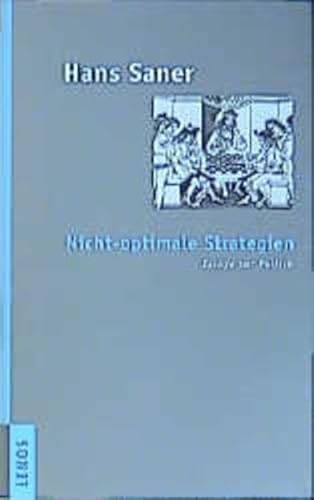 Nicht-optimale Strategien: Essays zur Politik