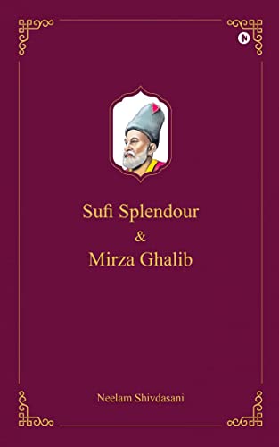 Sufi Splendour And Mirza Ghalib