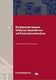 The Interaction between Family Law, Succession Law and Private International Law: Adapting to Change (50) (European Family Law)