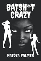 Bat Sh*t Crazy B0BPL7XJ4J Book Cover