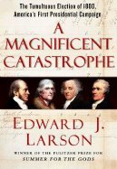 Hardcover Magnificent Catastrophe (07) by Larson, Edward J [Hardcover (2007)] Book