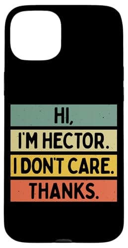 Hi I'm Hector I Don't Care Thanks �ʔ�����������p �X�}�z�P�[�X iPhone 15 Plus �p