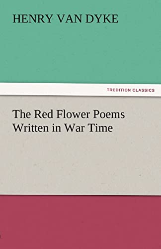 The Red Flower Poems Written in War Time