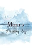Mom's Running Log: Running Moms Keepsake Tracker