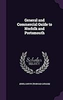 General and commercial guide to Norfolk and Portsmouth .. 1342364678 Book Cover