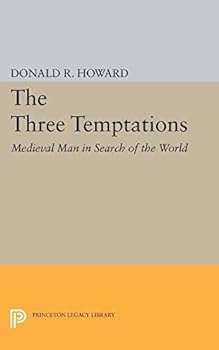 Three Temptations: Medieval Man in Search of the World