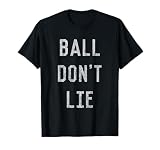 Ball Don't Lie T-Shirt T-Shirt