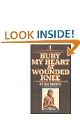 Bury My Heart at Wounded Knee: An Indian History of the American West