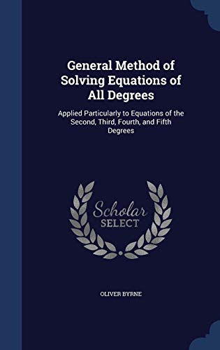 General Method of Solving Equations of All Degr... 129694199X Book Cover