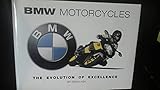BMW Motorcycles: The Evolution of Excellence BMW Motorcycles: The Evolution of Excellence
