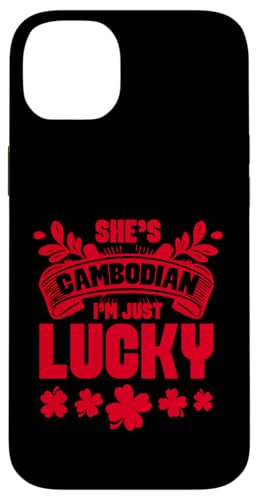 She's Cambodian I'm Just Lucky Design �V�������b�N �X�}�z�P�[�X iPhone 14 Plus �p