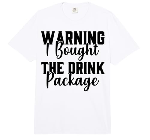 Warning I Bought The Drink Package Funny Cruising Gifts Comfort Colors Adult Heavyweight T-Shirt