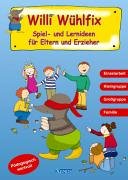 Willi Wühlfix - Spiel- und Lernideen für Eltern und Erzieher: Einzelarbeit, Kleingruppe, Grossgruppe, Familie 3821228555 Book Cover