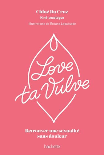 Love ta vulve: Retrouver une sexualité sans douleur