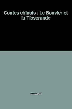 Paperback Contes chinois : Le Bouvier et la Tisserande [French] Book