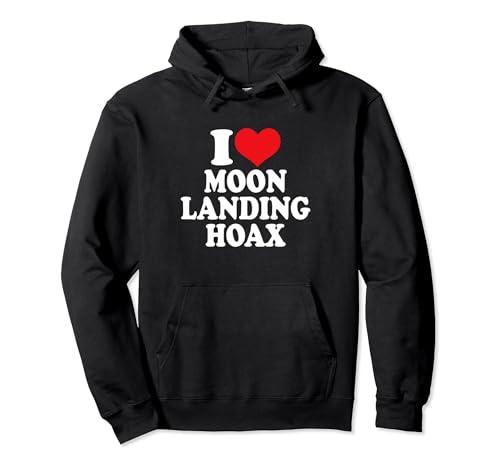 Ich liebe Moon Landing Hoax, Ich liebe Moon Landing Hoax Pullover Hoodie