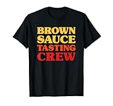 Salsa marrón I Love Brown Sauce Comida divertida Camiseta