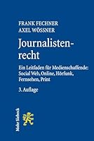 Journalistenrecht: Ein Leitfaden Fur Medienschaffende: Social Web, Online, Horfunk, Fernsehen Und Print 3161537289 Book Cover