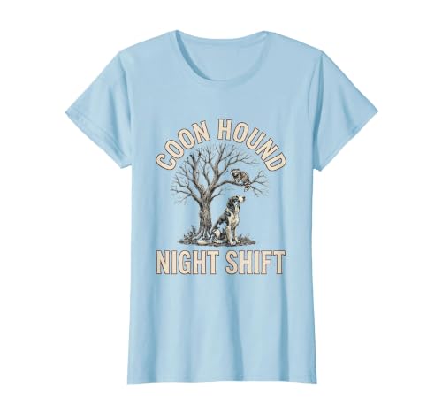 Coon Hound Night Shift Rugged Coon Hunter Dry Humor T-Shirt, Women, Baby Blue, Small