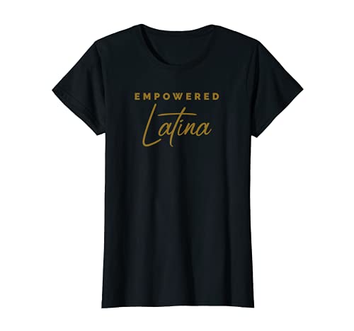 Mujer Empowered Latina, Chicana Power , Camiseta de empoderamiento para mujer Camiseta