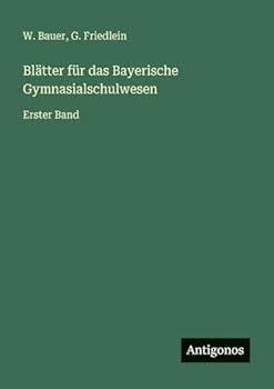 Paperback Blätter für das Bayerische Gymnasialschulwesen: Erster Band [German] Book