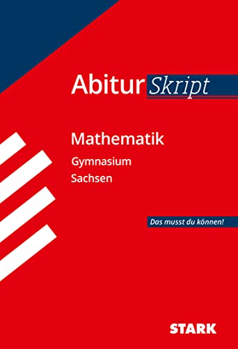 STARK Mathematik - AbiturSkript Sachsen (Skripte / Abi - Auf einen Blick!)