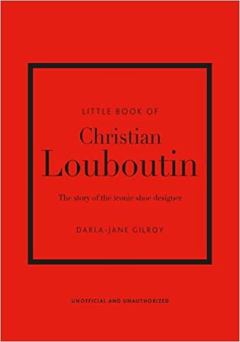 Little Book of Christian Louboutin: The Story of the Iconic Shoe Designer (Little Books of Fashion, 10) book cover