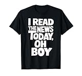 I Read The News Today Oh Boy Tee