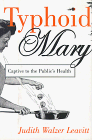 Typhoid Mary : Captive to the Public's Health