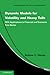 Dynamic Models for Volatility and Heavy Tails: With Applications to Financial and Economic Time Series (Econometric Society Monographs)