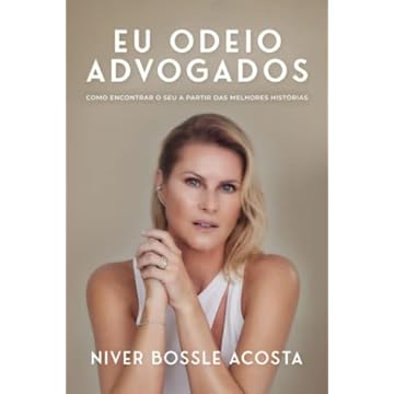 Capa do livro Eu Odeio Advogados: Como Encontrar O Seu a Partir Das Melhores Histórias