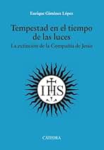 Tempestad en el tiempo de las luces: La extinción de la Compañía de Jesús (Historia. Serie mayor)