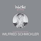schmickler ahaus  Ein Audio-Porträt von und mit Wilfried Schmickler: Klassiker aus 30 Jahren WortArt