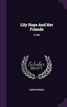 Hardcover Lily Hope And Her Friends: A Tale Book