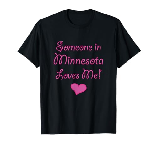 Someone in MINNESOTA Loves Me - Camiseta | Adorable regalo: Camiseta