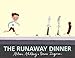 The Runaway Dinner