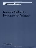 Economic Analysis for Investment Professionals