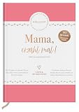 Mama, erzähl mal! | Elma van Vliet: Weil du besonders bist | Das Original. Ein persönliches Geschenk für die Mutter zum Muttertag, Geburtstag oder einfach so (Erzähl mal!-Reihe von Elma van Vliet)