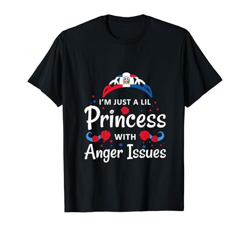Funny Gift For Her Princess Anger Issues Dominican Republic T-Shirt