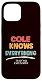 Cole Knows Everything - Cole Case for iPhone 15